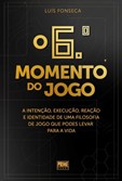 O 6º Momento do Jogo