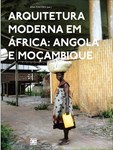 Arquitetura Moderna em África: Angola e Moçambique