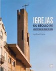Igrejas do Século XX - Arquitecturas na Região de Lisboa