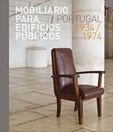 Mobiliário para Edificios Públicos em Portugal 1934/1974
