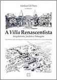 A Villa Renascentista - Arquitetura, Jardins e Paisagem