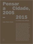 Pensar a Cidade, 2005 - 2015