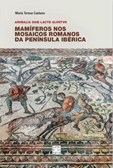 Mamíferos nos Mosaicos Romanos da Península Ibérica