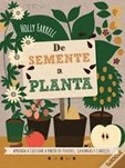 De Semente a Planta - Aprenda a cultivar a partir de pevides, grainhas e caroços