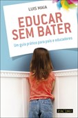 Educar Sem Bater - Um guia prático para pais e educadores