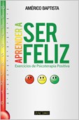 Aprender a Ser Feliz - 2ª Edição