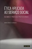 Ética Aplicada ao Serviço Social - Dilemas e Práticas Profissionais