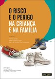 O Risco e o Perigo na Criança e na Família