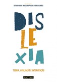 Dislexia - Teoria, Avaliação e Intervenção