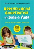 Aprendizagem cooperativa na sala de aula (2.ª Ed. At. e Aum.) - Um guia prático para o professor