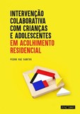 Intervenção Colaborativa com Crianças e Adolescentes em Acolhimento Residencial