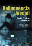Delinquência Juvenil -Teoria, Práticas e Avaliação