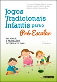 Jogos Tradicionais Infantis para o Pré-Escolar