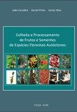 COLHEITA E PROCESSAMENTO DE FRUTOS E SEMENTES DE ESPECIES FLOSTESTAIS AUTOCTONES