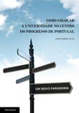 Como Colocar a Universidade no Centro do Progresso de Portugal