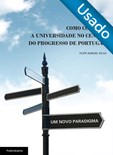 Como Colocar a Universidade no Centro do Progresso de Portugal - Usado