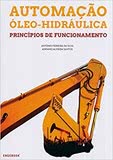 Automação Óleo-Hidráulica - Princípios de Funcionamento