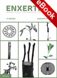 Enxertias - Manual Técnico para Amadores e Profissionais (2ª Edição) - eBook