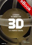 O Mundo da Impressão 3D e o Fabrico Digital - eBook