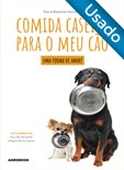 Comida Caseira para o meu Cão - uma forma de amar! - Usado