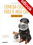 Comida Caseira para o meu Cão - uma forma de amar! - e Book