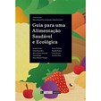 Guia para uma Alimentação Saudável e Ecológica