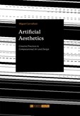 Artificial Aesthetics - Creative Practices in Computacional Art and Design