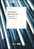 Um Pouco Mais de Luz: Explicando o Electrochoque