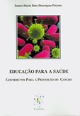 Educação Para a Saúde - Contributos Para a Prevenção do Cancro