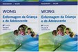 Wong - Enfermagem da Criança e do Adolescente - 2 Vol. - 9ª Edição