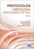 Protocolos de Medicina Materno-Fetal - 3ª Edição