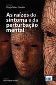 As Raízes do Sintoma e da Perturbação Mental