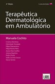 Terapêutica Dermatológica em Ambulatório - 2ª Edição