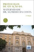 Protocolos de Atuação da Maternidade Dr. Alfredo da Costa - 3ª Edição