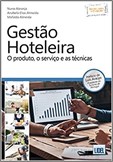 GESTÃO HOTELEIRA - O PRODUTO, O SERVIÇO E AS TÉCNICAS