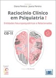 Raciocínio clínico em psiquiatria - volume II - Entidades neuropsiquiátricas e relacionadas