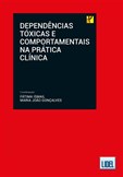 Dependências Tóxicas e Comportamentais na Prática Clínica