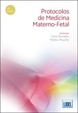 Protocolos de Medicina Materno-Fetal - 4ª Edição