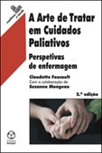 A Arte de Tratar em Cuidados Paliativos - Perspectivas de enfermagem (2ª Edição)