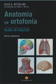 Anatomia em Ortofonia - Palavra, Voz e Deglutição
