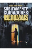 Subitamente Cuidadores Informais - Dando voz(es) às experiências vividas