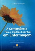 A Competência para o Cuidado Espiritual em Enfermagem