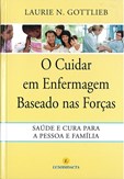 O Cuidar em Enfermagem Baseado nas Forças - Saúde e Cura para a Pessoa e Família