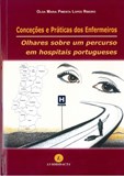 Conceções e Práticas dos Enfermeiros - Olhares sobre um Percurso em Hospitais Portugueses