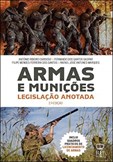 Armas e Munições - Legislação Anotada