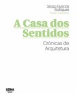 A Casa dos Sentidos - Crónicas de Arquitetura