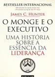 O Monge e o Executivo - Uma História Sobre a Essência da Liderança