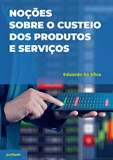 Noções sobre o Custeio dos Produtos e Serviços