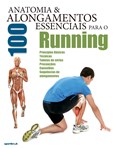 Anatomia & 100 Alongamentos Essenciais para o Running
