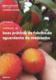 Manual de Boas Práticas de Fabrico de Aguardente de Medronho - 3ª Edição